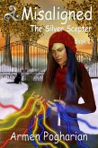 Misaligned: The Silver Scepter (eBook, ePUB)