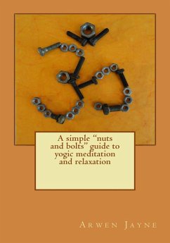 Cover A Simple Nuts and Bolts Guide to Yogic Meditation and Relaxation (eBook, ePUB)