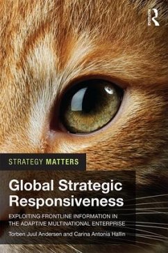 Global Strategic Responsiveness - Andersen, Torben Juul (Copenhagen Business School, Denmark); Hallin, Carina Antonia (Copenhagen Business School, Denmark)