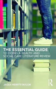 The Essential Guide to Doing a Health and Social Care Literature Review - Hewitt-Taylor, Jaqui (Bournemouth University, UK)