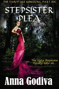 Stepsister Plea: A Retold Fairy Tale (Legends of the Fairytale Kingdom, #6) (eBook, ePUB) - Godiva, Anna