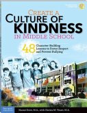 Create a Culture of Kindness in Middle School: 48 Character-Building Lessons to Foster Respect and Prevent Bullying
