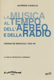 La musica al tempo dell'aereo e della radio. Cronache musicali (1925-46) La musica al tempo dell'aereo e della radio. Cronache musicali (1925-46)
