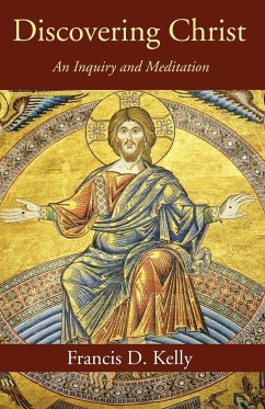 Discovering Christ - Kelly, Francis D.