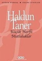 Kücük Harfli Mutluluklar - Taner, Haldun