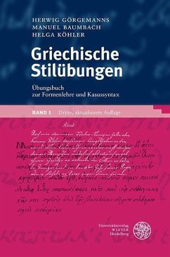 Griechische Stilübungen - Görgemanns, Herwig;Baumbach, Manuel;Köhler, Helga