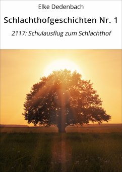 Schlachthofgeschichten Nr. 1 (eBook, ePUB) - Dedenbach, Elke