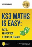 KS3 Maths is Easy: Ratio, Proportion & Rates of Change. Complete Guidance for the New KS3 Curriculum KS3 Maths is Easy: Ratio, Proportion & Rates of Change. Complete Guidance for the New KS3 Curriculum