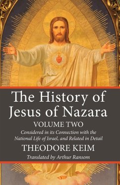 The History of Jesus of Nazara, Volume Two - Keim, Theodor