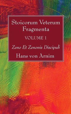 Stoicorum Veterum Fragmenta Volume 1