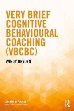 Very Brief Cognitive Behavioural Coaching (Vbcbc) - Dryden, Windy