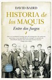 Historia de los maquis : entre dos fuegos