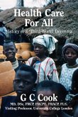Health-Care For All: History of a 'Third-World' Dilemma (eBook, ePUB) Health-Care For All: History of a 'Third-World' Dilemma (eBook, ePUB)