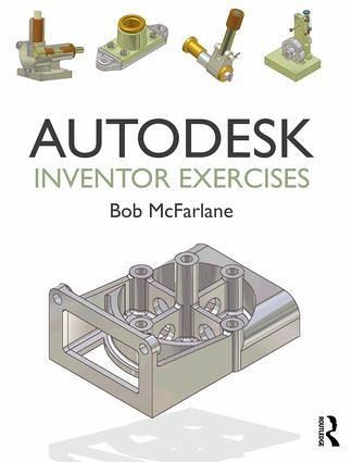 Autodesk Inventor Exercises Autodesk Inventor Exercises