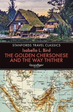 The Golden Chersonese and the Way Thither - Bird, Isabella L.