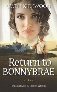 Return to Bonnybrae: Forbidden love in the Scottish Highlands - Kirkwood, Gwen