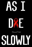 As I Die Slowly (eBook, ePUB)