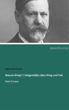 Warum Krieg? / Zeitgemäßes über Krieg und Tod - Freud, Sigmund
