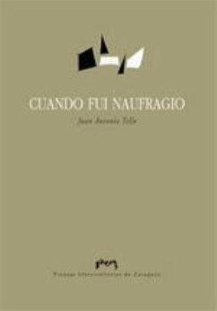 Cuando fui naufragio - Tello, Juan Antonio