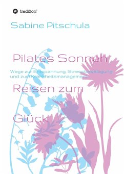 Pilates Sonnen Reisen ins Glück - Pitschula, Sabine