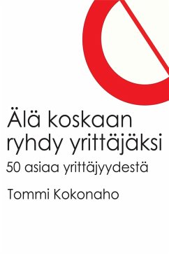 Cover Älä koskaan ryhdy yrittäjäksi (eBook, ePUB)