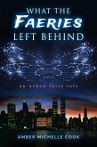 What the Faeries Left Behind (eBook, ePUB)