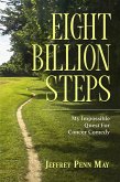 Eight Billion Steps: My Impossible Quest For Cancer Comedy (eBook, ePUB) Eight Billion Steps: My Impossible Quest For Cancer Comedy (eBook, ePUB)