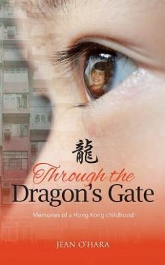 Through the Dragon's Gate: Memories of a Hong Kong childhood - O'Hara, Jean