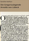 Die Gregoriuslegende Arnolds von Lübeck (eBook, ePUB)