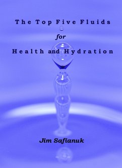 Cover The Top Five Fluids for Health and Hydration (Foods, Fluids, and Fortifiers, #2) (eBook, ePUB)