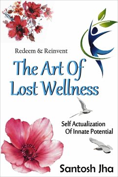 Redeem & Reinvent The Art Of Lost Wellness (eBook, ePUB) - Jha, Santosh