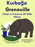 Türkçe ve Fransizca Iki Dilde Hikaye: Kurbaga - Grenouille - Fransizca Ögrenme Serisi (eBook, ePUB) Türkçe ve Fransizca Iki Dilde Hikaye: Kurbaga - Grenouille - Fransizca Ögrenme Serisi (eBook, ePUB)