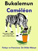 Türkçe ve Fransizca Iki Dilde Hikaye: Bukalemun - Caméléon - Fransizca Ögrenme Serisi (eBook, ePUB) Türkçe ve Fransizca Iki Dilde Hikaye: Bukalemun - Caméléon - Fransizca Ögrenme Serisi (eBook, ePUB)