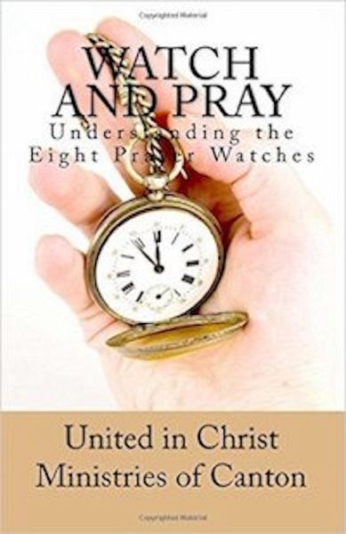 Watch and Pray Understanding The Eight Prayer Watches (eBook, ePUB)
