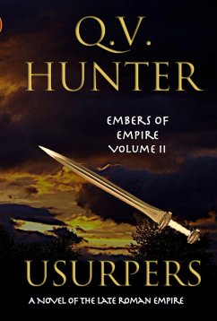 Usurpers, A Novel of the Late Roman Empire (The Embers of Empire, #2) (eBook, ePUB) - Hunter, Q. V.