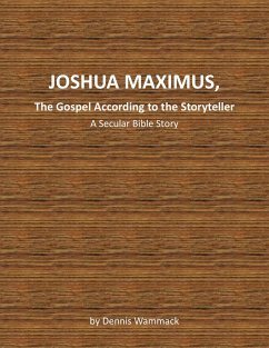 Cover Joshua Maximus, The Gospel According To The Storyteller (Secular Bible Short Stories, #3) (eBook, ePUB)