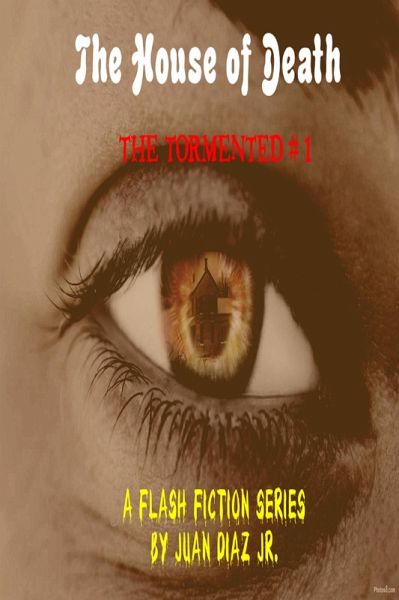 The Tormented # 1-The House of Death (eBook, ePUB) The Tormented # 1-The House of Death (eBook, ePUB)