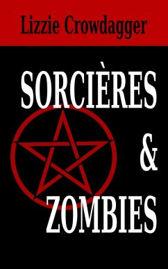 Sorcières & Zombies (eBook, ePUB) - Crowdagger, Lizzie