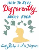 How To Feel Differently About Food (eBook, ePUB)