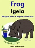 Bilingual Book in English and Basque: Frog - Igela. (Learn Basque for Kids., #1) (eBook, ePUB) Bilingual Book in English and Basque: Frog - Igela. (Learn Basque for Kids., #1) (eBook, ePUB)