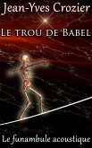 Le Trou De Babel (Le Funambule Acoustique, #2) (eBook, ePUB) Le Trou De Babel (Le Funambule Acoustique, #2) (eBook, ePUB)
