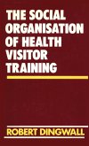 The Social Organisation of Health Visitor Training (eBook, ePUB) The Social Organisation of Health Visitor Training (eBook, ePUB)