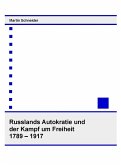 Russlands Autokratie und der Kampf um Freiheit 1789 - 1917 (eBook, PDF)