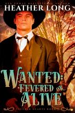 Wanted: Fevered or Alive (eBook, ePUB)