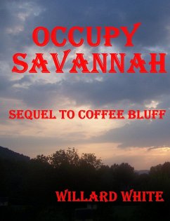 Occupy Savannah Sequel to Coffee Bluff (eBook, ePUB) - White, Willard