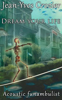 Cover Dream Your Life (Acoustic Funambulist, #11) (eBook, ePUB)