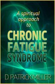 A Spiritual Approach to Chronic Fatigue Syndrome (eBook, ePUB)