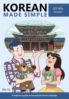 Korean Made Simple: A Beginner's Guide to Learning the Korean Language (eBook, ePUB) - Go, Billy