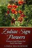 Zodiac Sign Flowers - Flowers And Plants For Each Sun Sign (Zodiac Sign Flowers Photobooks, #2) (eBook, ePUB)