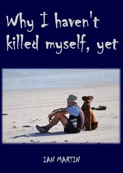 Cover Why I Haven't Killed Myself, Yet (eBook, ePUB)